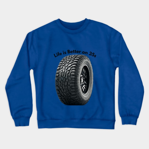 Life is Better on 35s Crewneck Sweatshirt by Xcite Designs